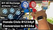 DIY R1234yf Conversion To R134a How To Recharge AC Refrigerant On 10th Gen Honda Civic AC Fix Part 2