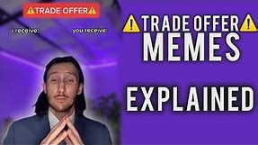 What's The Deal With Trade Offer Memes?