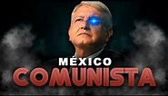 🔥 ¿Está MÉXICO al borde del COMUNISMO? 🔥 México Comunista | AMLO es socialista