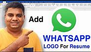 How to Insert WhatsApp Logo in Word - For Resume