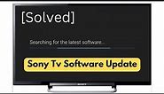 [Solved] Sony Android Tv Update Problem