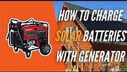 How to Charge Solar Batteries Using a Generator