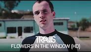 Travis - Flowers In The Window (Official Music Video)