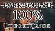 Dark Souls 3 100% Walkthrough #14 Lothric Castle (All Items & Secrets)