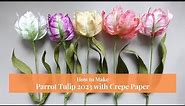 LEARN TO MAKE PARROT TULIPS IN 5 COLOURS | 2023 TUTORIAL