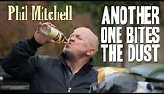 Another one bites the dust - Phil Mitchell