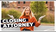 What Does A Closing Attorney Do? [REAL ESTATE LAWYER EXPLAINS]