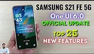 Samsung S21 FE 5G : One UI 6 Update Top 25 New Features