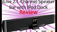 iLive 2.1 Sound Bar with iPod iPhone Dock Review