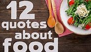 12 Quotes about food - Nice quotes about food