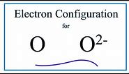 O 2- Electron Configuration (Oxide Ion)