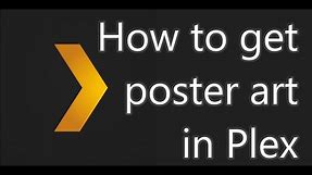 Plex - How to get poster art in Plex