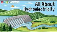 All About Hydroelectricity