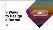 How To Design Buttons In Elementor | 8 EASY Elementor Button Styles You Can Create In 5 min