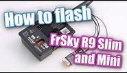 How to flash FrSky R9 Mini, R9MM, R9 Slim and others with your radio