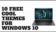 10 FREE Cool Themes for Windows 10