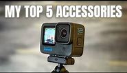 My Top 5 Most Used GoPro Accessories