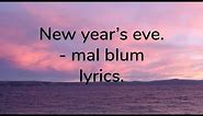 new year's eve - mal blum - lyrics.
