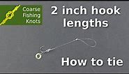 2 inch hooklengths How to tie