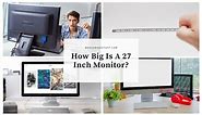 How Big Is A 27 Inch Monitor? (Exact Dimensions) - Measuring Stuff