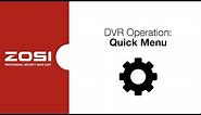 ZOSI DVR Operation - Quick Menu