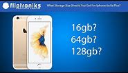 What Iphone 6s/6s Plus Storage Size Should You Get? - Fliptroniks.com
