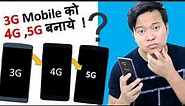 Convert 3G Mobile to 4G Phone to 5G Possible ?? - Don't Try This 😡😡 The Sad Reality of internet