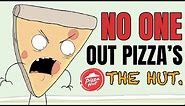 NO ONE Out-Pizza's The HUT