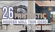 26 Fantastic Modern Wall Trim Ideas To Add Style To Each Room