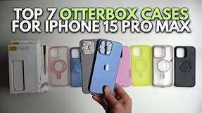 Top 7 OTTERBOX iPhone 15 Pro Max Cases & MAGSAFE Test
