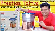 Prestige TATTVA Water Purifier Unboxing, Review, Maintenance : Prestige Copper Water Filter -Reveled