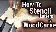 How to Wood Carve/Power Carve & Stencil Letters