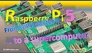 The First Raspberry Pi 5 Supercomputer is born! Is it possible? How a Raspberry Pi cluster works?