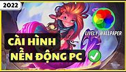 Hướng Dẫn từ A-Z cách cài HÌNH NỀN ĐỘNG Cho Máy Tính ✅ (2022) | Ko lag máy 👍