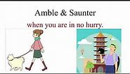 The verb "GO" and its synonyms: amble, saunter, trudge, shuffle