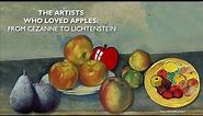 The artists who loved apples: from Cezanne to Lichtenstein.