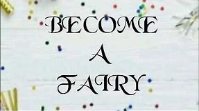 Become a Fairy Spell... Works... White Magic