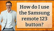 How do I use the Samsung remote 123 button?