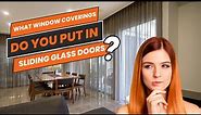 What Window Coverings Do you Put In Sliding Glass Doors?
