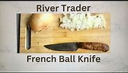 River Trader French Ball Knife