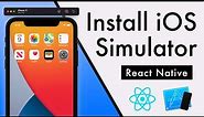 How to install the iOS Simulator | React Native Development