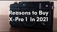 X-Pro 1 in 2021 | Reasons to Buy | Fujifilm X-Pro 1 with Samples