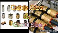 Cable Size and Gland Size full Details.