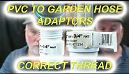 PVC to Garden Hose Adaptors With Correct Thread Proof!