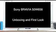 Sony BRAVIA 50W656 50' LED Smart TV Unboxing and First Look (KDL-50W656)