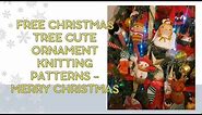 Free Christmas Tree Cute Ornament Knitting Patterns - Merry Christmas