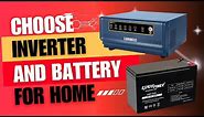 How to choose the right Inverter & Battery for your home | inverter battery | best inverter for home