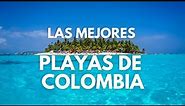 Las MEJORES PLAYAS de COLOMBIA para visitar en 2023 🌴🇨🇴🏝️