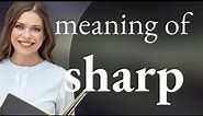 Sharp | what is SHARP definition