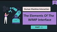 HMI #12 - Elements of the WIMP Interface - Part 1 | WIMP | Window| Icon | Menus| Pointer | HMI | BTB
